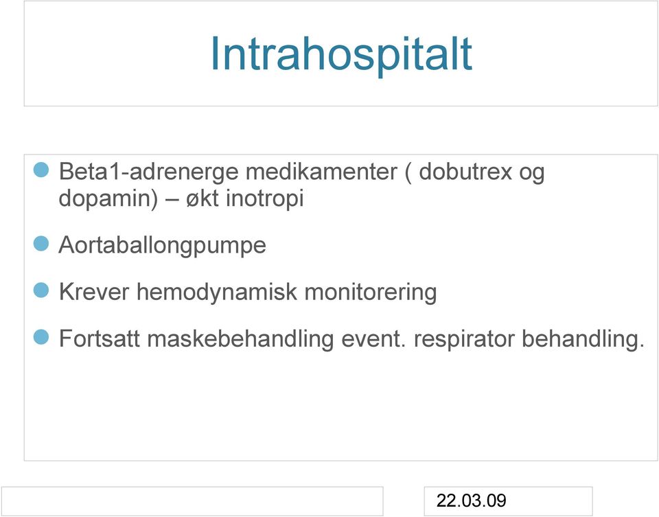 Aortaballongpumpe Krever hemodynamisk