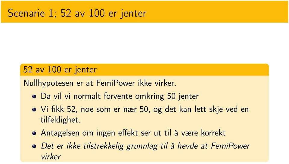 Da vil vi normalt forvente omkring 50 jenter Vi fikk 52, noe som er nær 50, og det