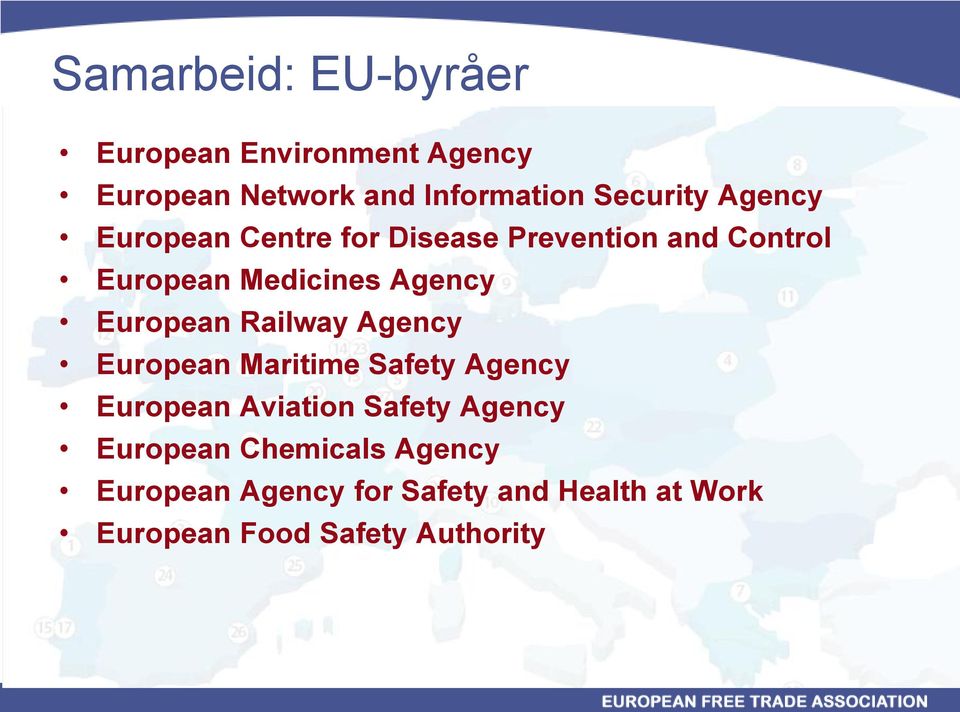 European Railway Agency European Maritime Safety Agency European Aviation Safety Agency