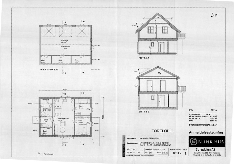 00 nder k 1-1=190 FORELØPIG Anmeldelsestegning 17 20 Byggherre: MARIUS PETTERSEN RV Rømningsvei Terrasse 1_> B A Byggadresse: Mål: 1:100 Litg.pkt: 12.11.