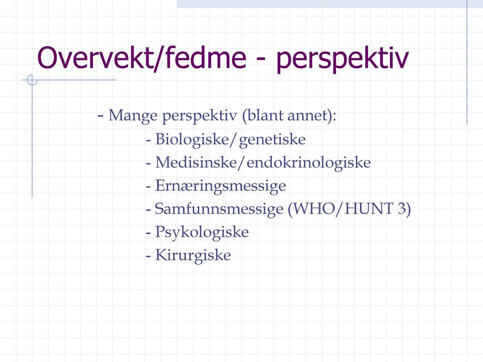 Medisinske/endokrinologiske - Ernæringsmessige