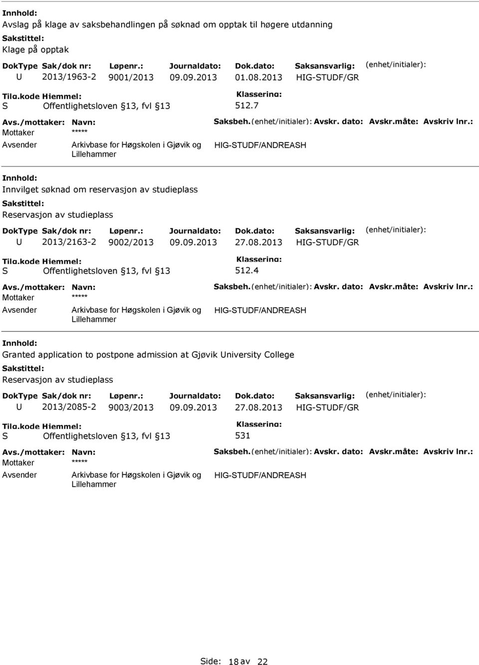 : HG-TDF/ANDREAH nnvilget søknad om reservasjon av studieplass Reservasjon av studieplass 2013/2163-2 9002/2013 27.08.2013 Avs.