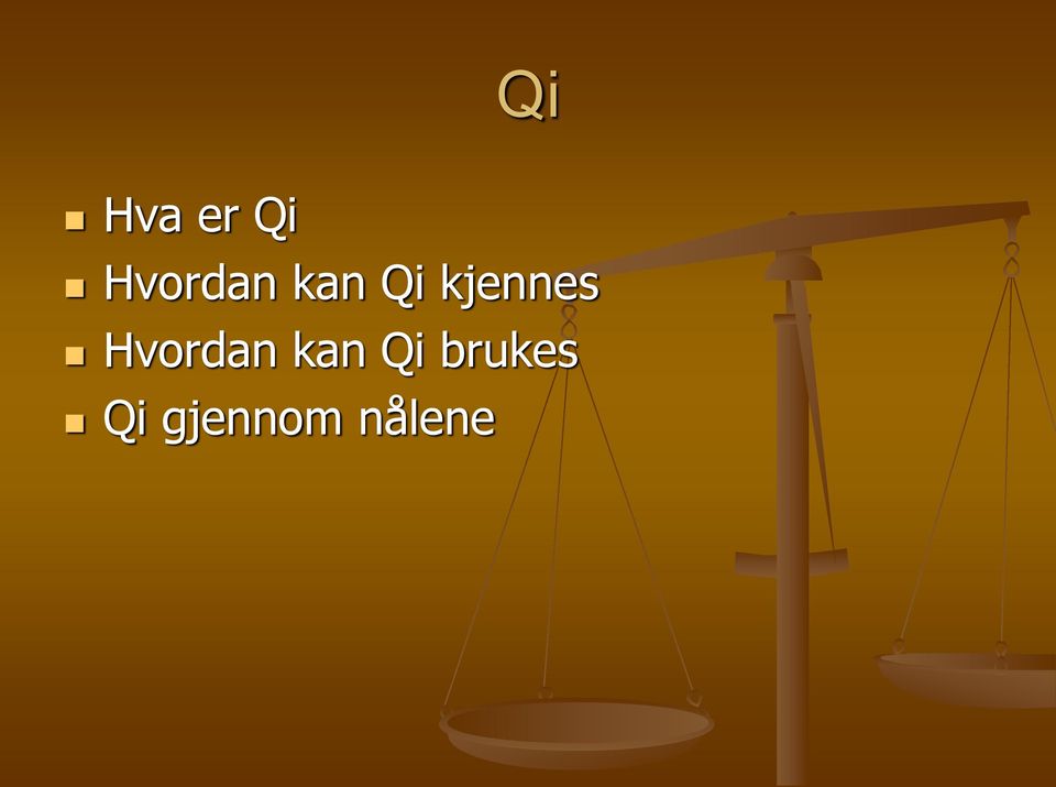 kjennes  brukes Qi