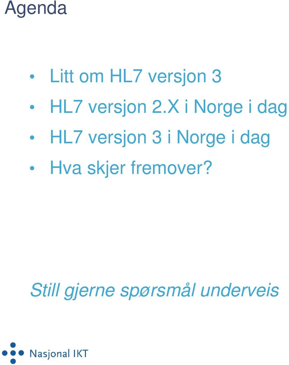 X i Norge i dag HL7 versjon 3 i