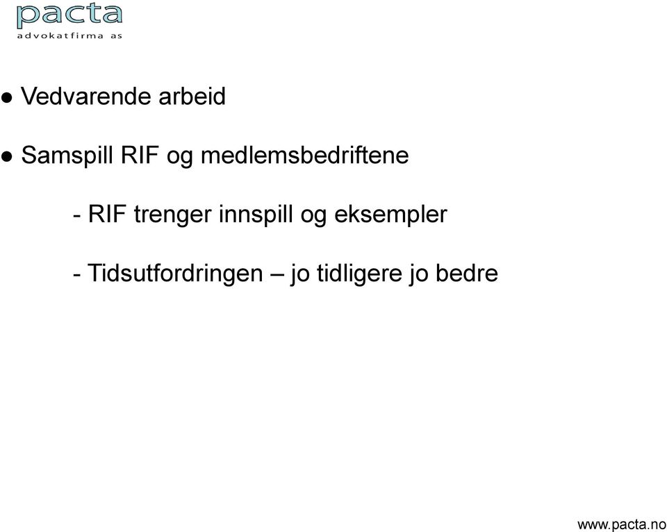 og medlemsbedriftene - RIF trenger