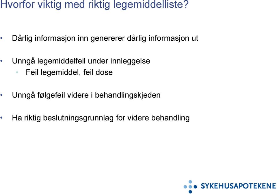 legemiddelfeil under innleggelse Feil legemiddel, feil dose