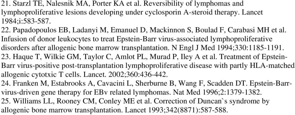 Infusion of donor leukocytes to treat Epstein-Barr virus-associated lymphoproliferative disorders after allogenic bone marrow transplantation. N Engl J Med 1994;330:1185-1191. 23.
