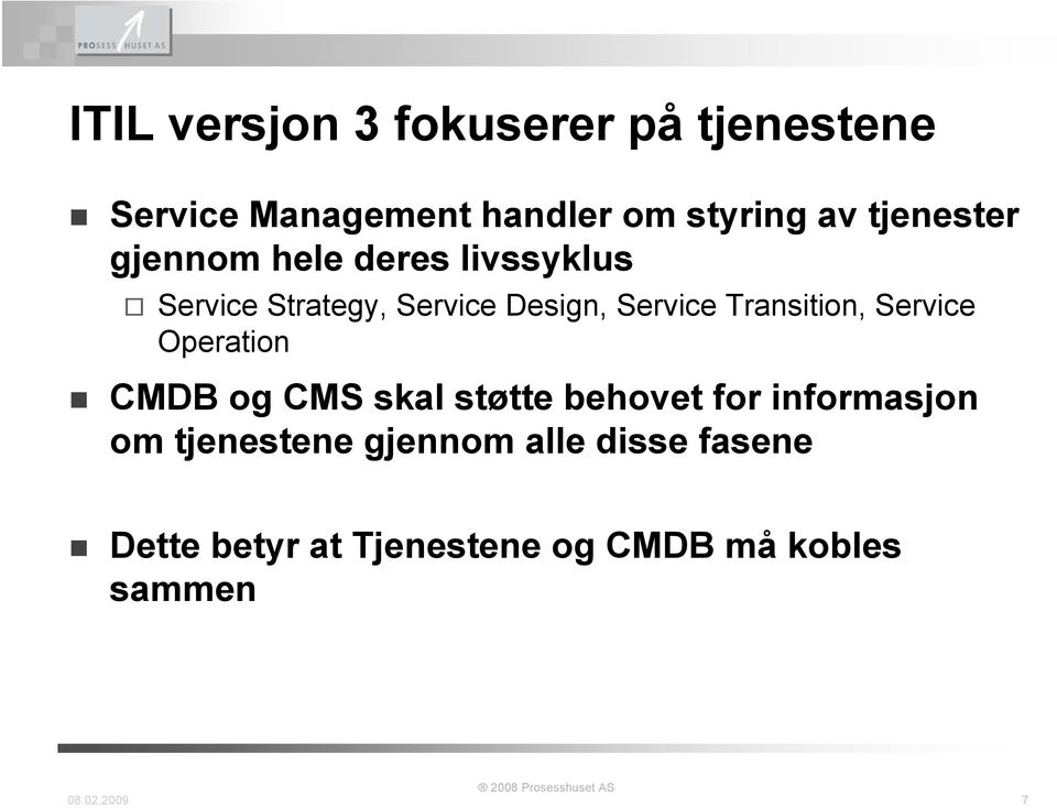 Operation CMDB og CMS skal støtte behovet for informasjon om tjenestene