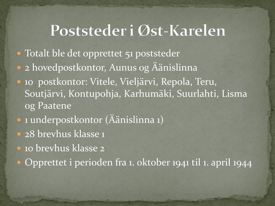 Karhumäki, Suurlahti, Lisma og Paatene 1 underpostkontor (Äänislinna 1) 28