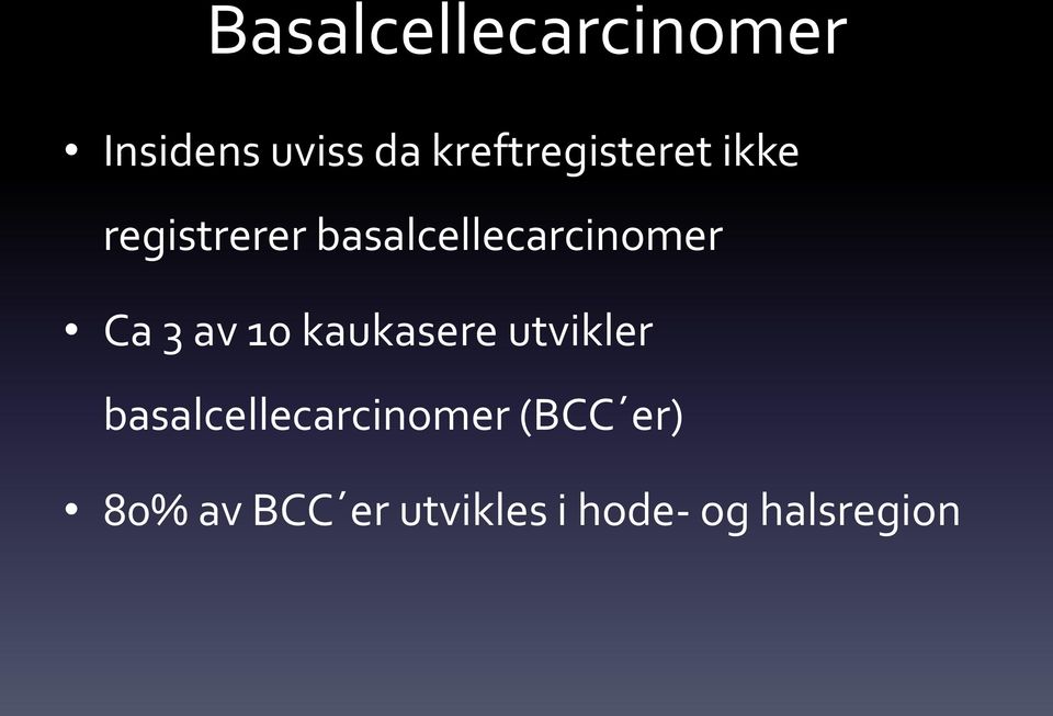 basalcellecarcinomer Ca 3 av 10 kaukasere