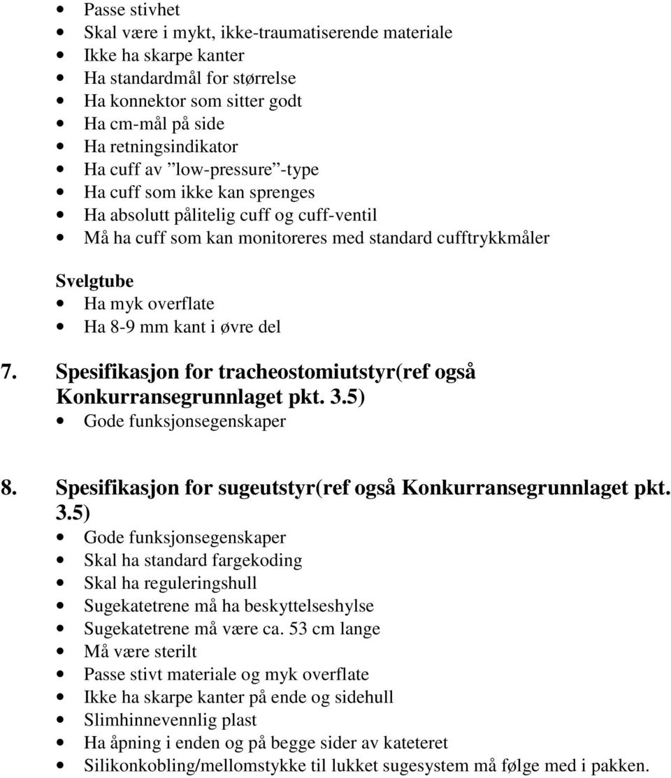 del 7. Spesifikasjon for tracheostomiutstyr(ref også Konkurransegrunnlaget pkt. 3.