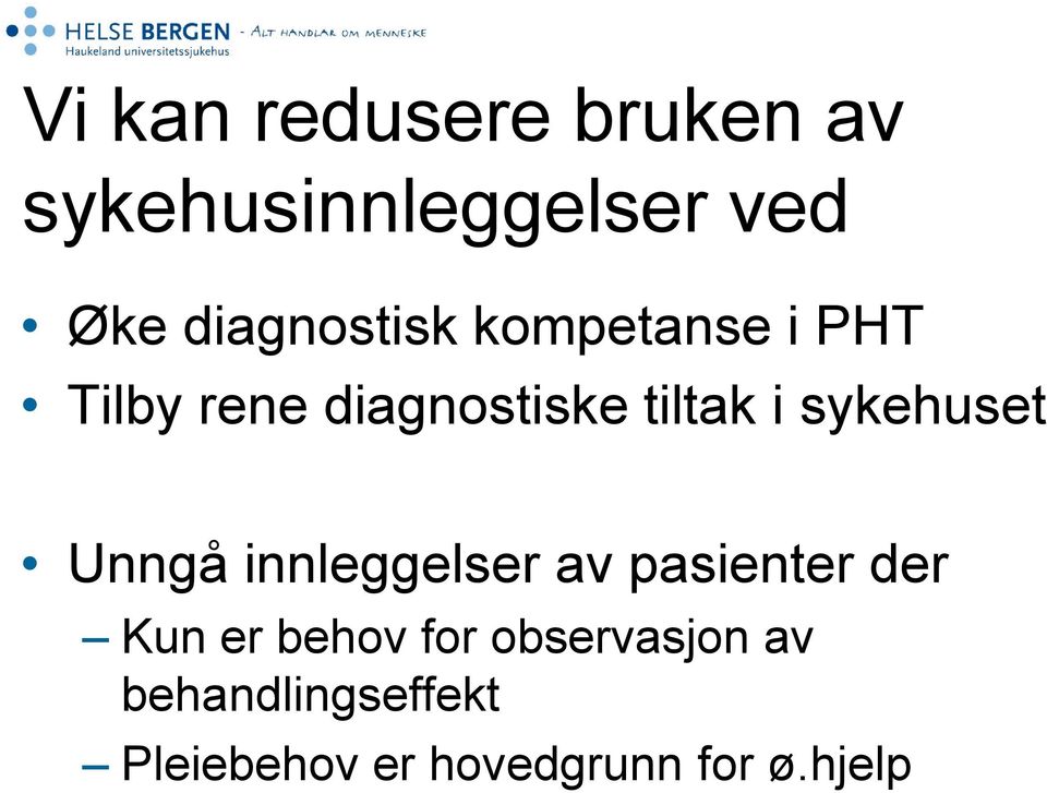 sykehuset Unngå innleggelser av pasienter der Kun er behov