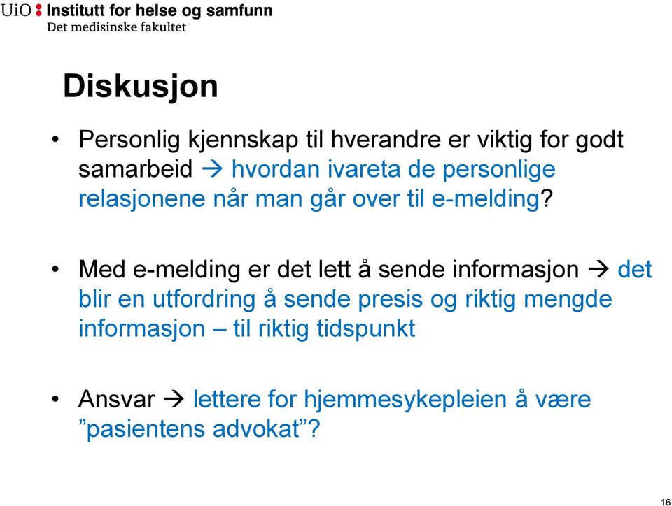 Med e-melding er det lett å sende informasjon det blir en utfordring å sende presis og