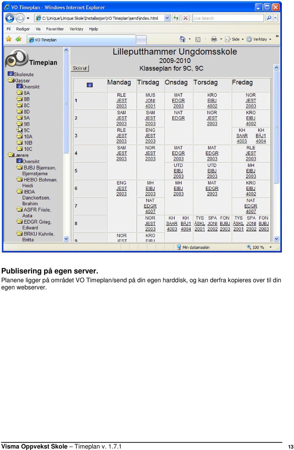 din egen harddisk, og kan derfra kopieres over