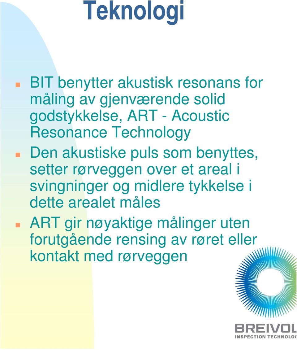 setter rørveggen over et areal i svingninger og midlere tykkelse i dette arealet