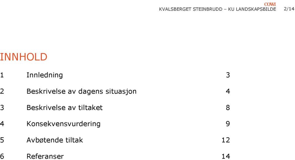 situasjon 4 3 Beskrivelse av tiltaket 8 4