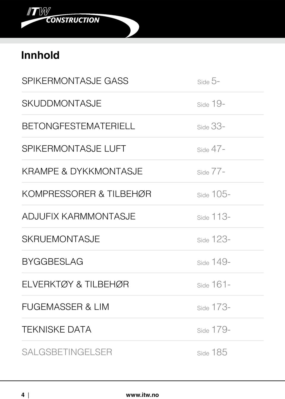 adjufix KARMMONTASJE Side 113- skruemontasje Side 123- byggbeslag Side 149- elverktøy &