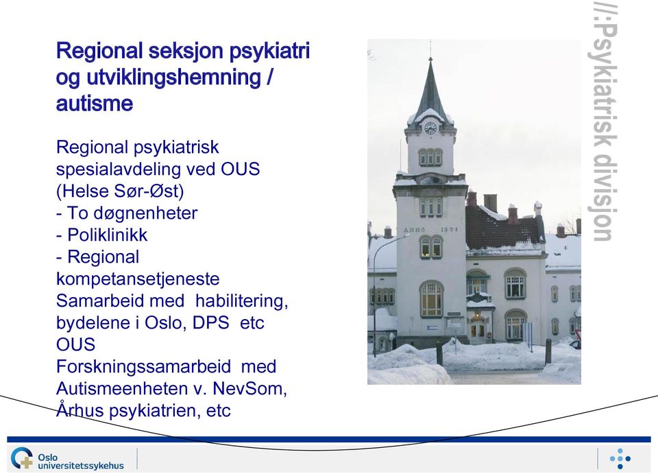 Poliklinikk - Regional kompetansetjeneste Samarbeid med habilitering,