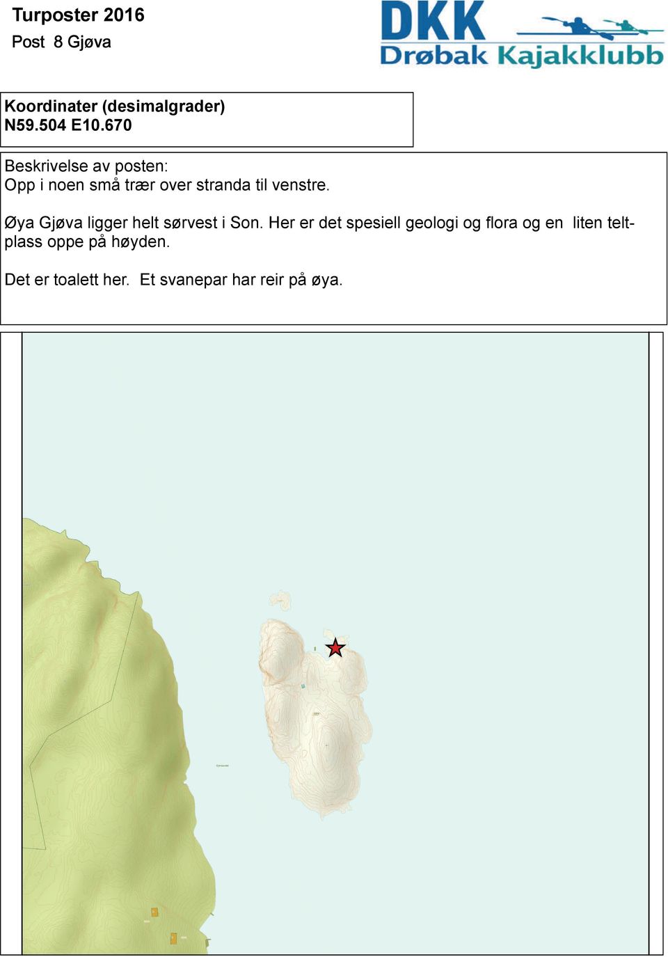 Øya Gjøva ligger helt sørvest i Son.