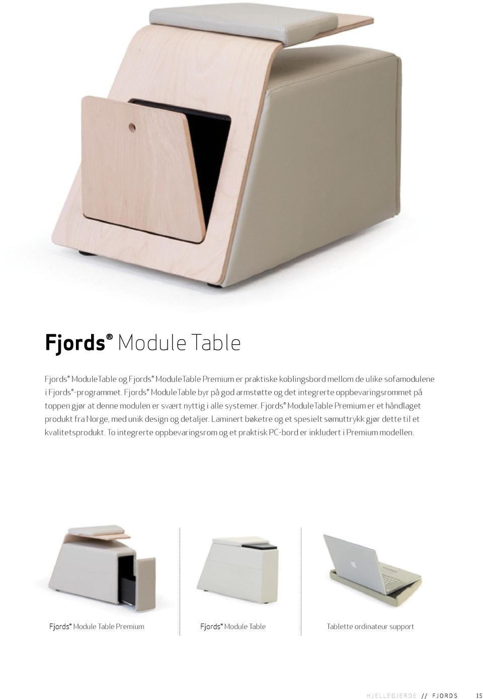 Fjords ModuleTable Premium er et håndlaget produkt fra Norge, med unik design og detaljer.
