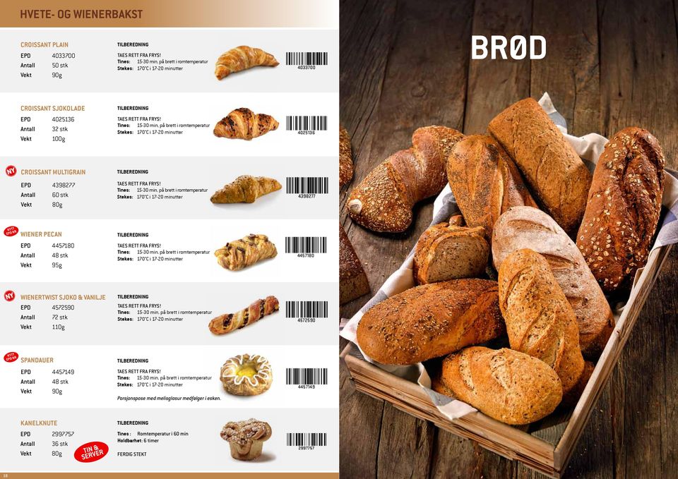 på brett i romtemperatur Stekes: 170 C i 17-20 minutter Croissant multigrain EPD 4398277 Antall 60 stk Vekt 80g TAES RETT FRA FRYS! Tines: 15-30 min.