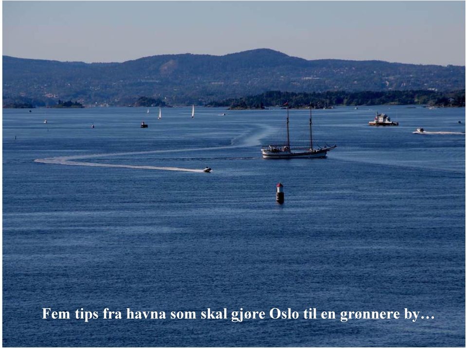 gjøre Oslo til