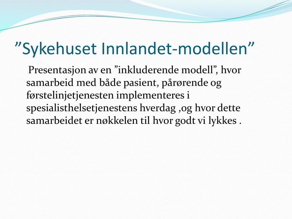 førstelinjetjenesten implementeres i