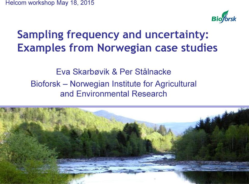 studies Eva Skarbøvik & Per Stålnacke Bioforsk