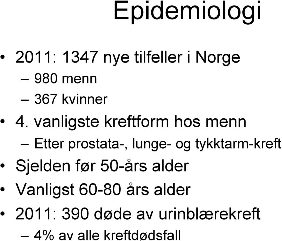 vanligste kreftform hos menn Etter prostata-, lunge- og