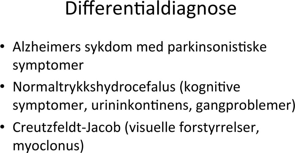 Normaltrykkshydrocefalus (kogni:ve symptomer,