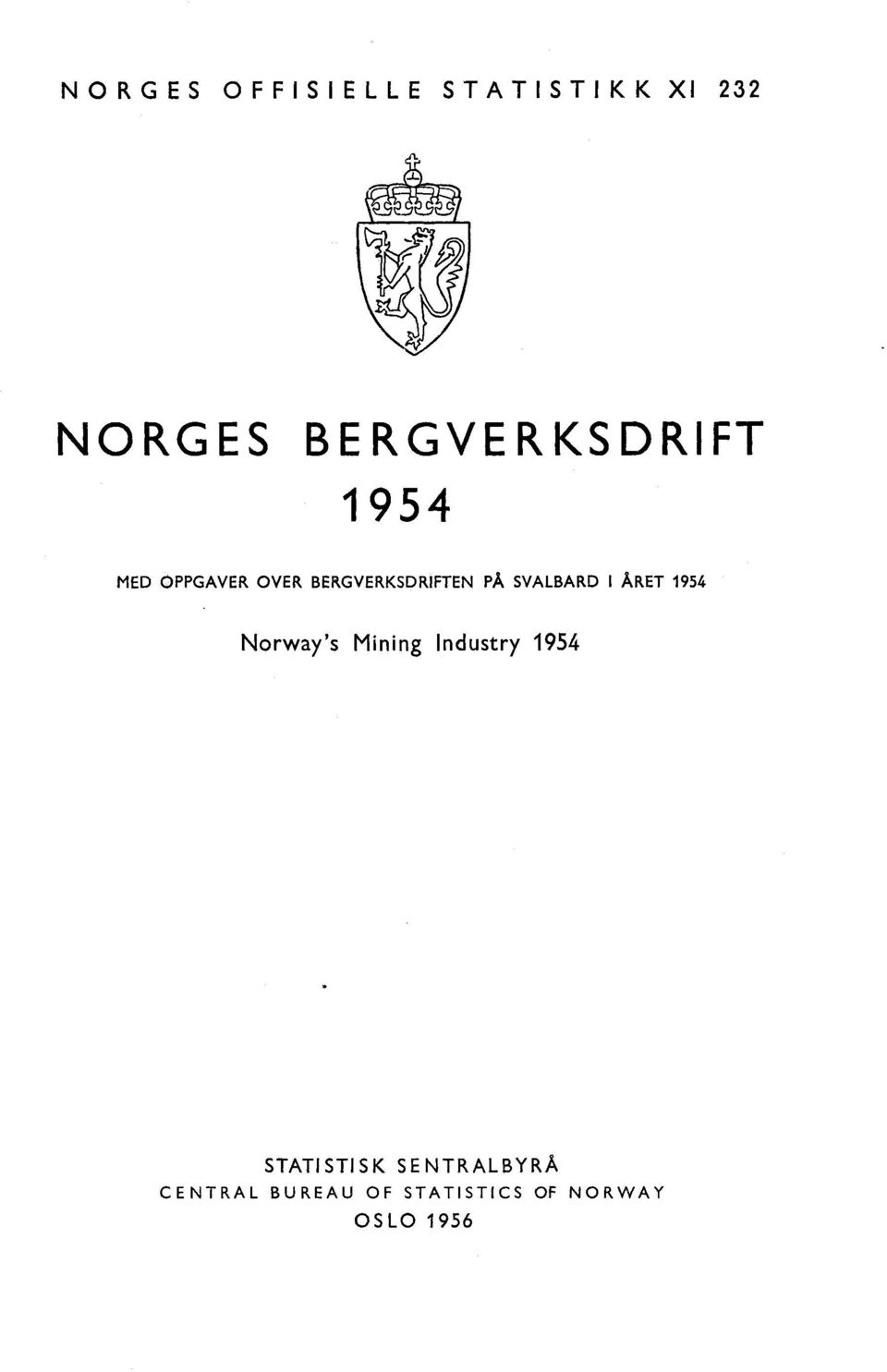 PA SVALBARD I ÅRET 1954 Norway's Mining Industry 1954