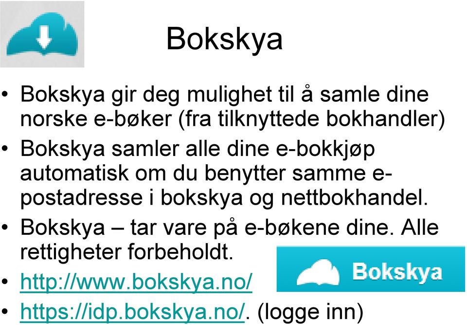 postadresse i bokskya og nettbokhandel. Bokskya tar vare på e-bøkene dine.