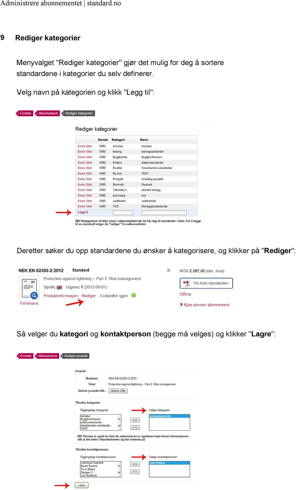 Velg navn på kategorien og klikk "Legg til": Deretter søker du opp standardene du