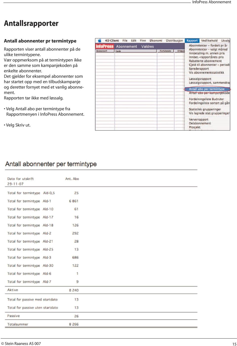 Det gjelder for eksempel abonnenter som har startet opp med en tilbudskampanje og deretter fornyet med et vanlig