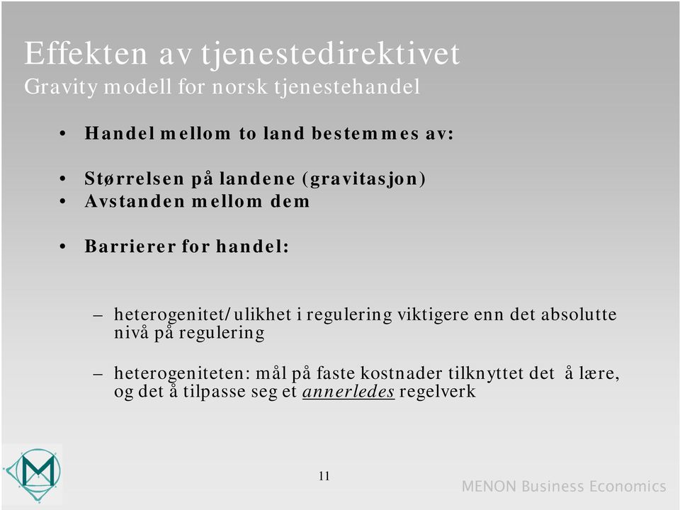 heterogenitet/ulikhet i regulering viktigere enn det absolutte nivå på regulering