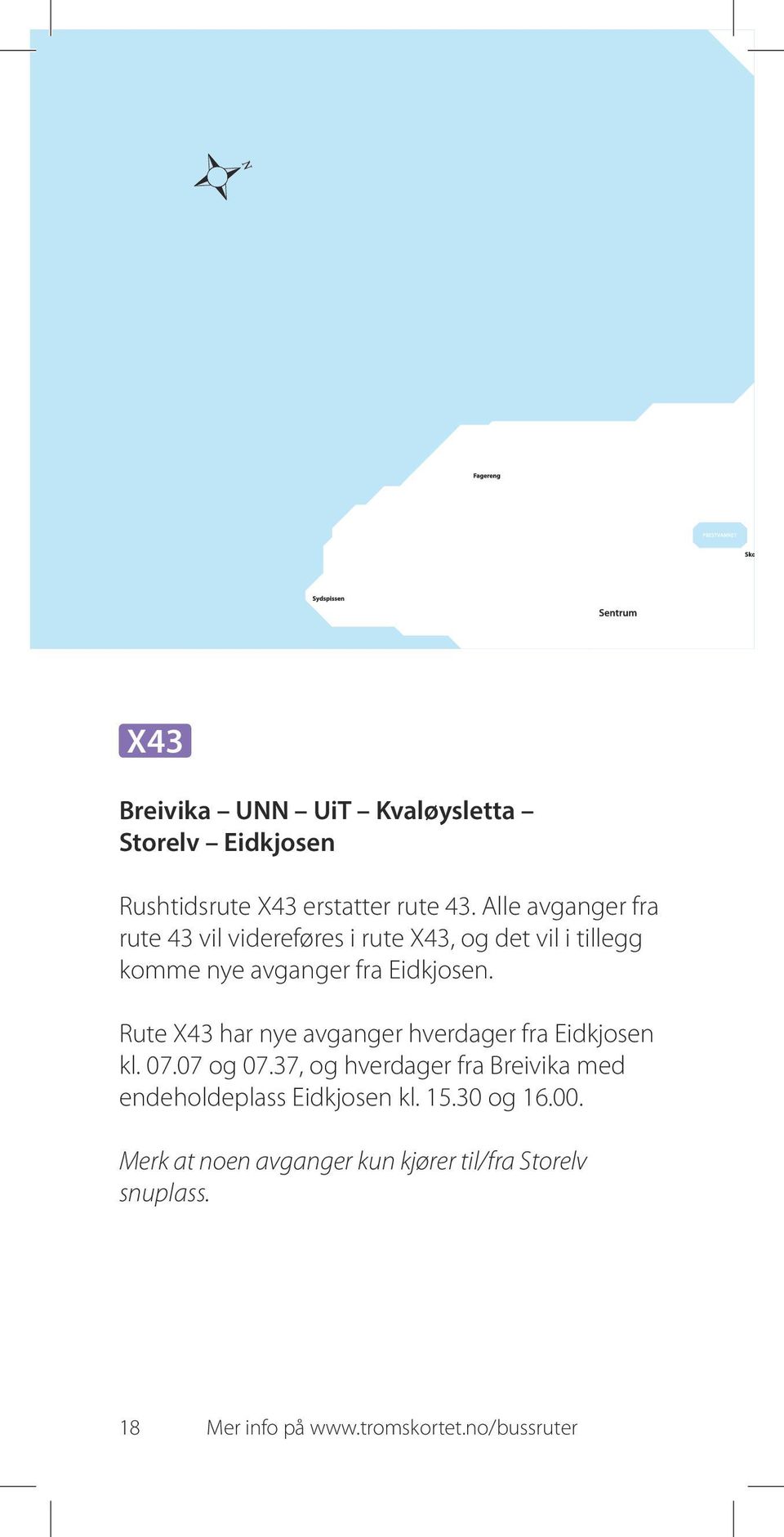 Rute X43 har nye avganger hverdager fra Eidkjosen kl. 07.07 og 07.