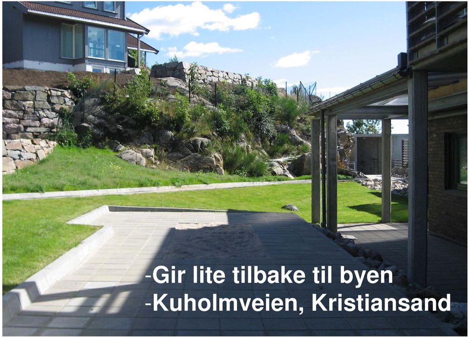 byen -Gir lite tilbake