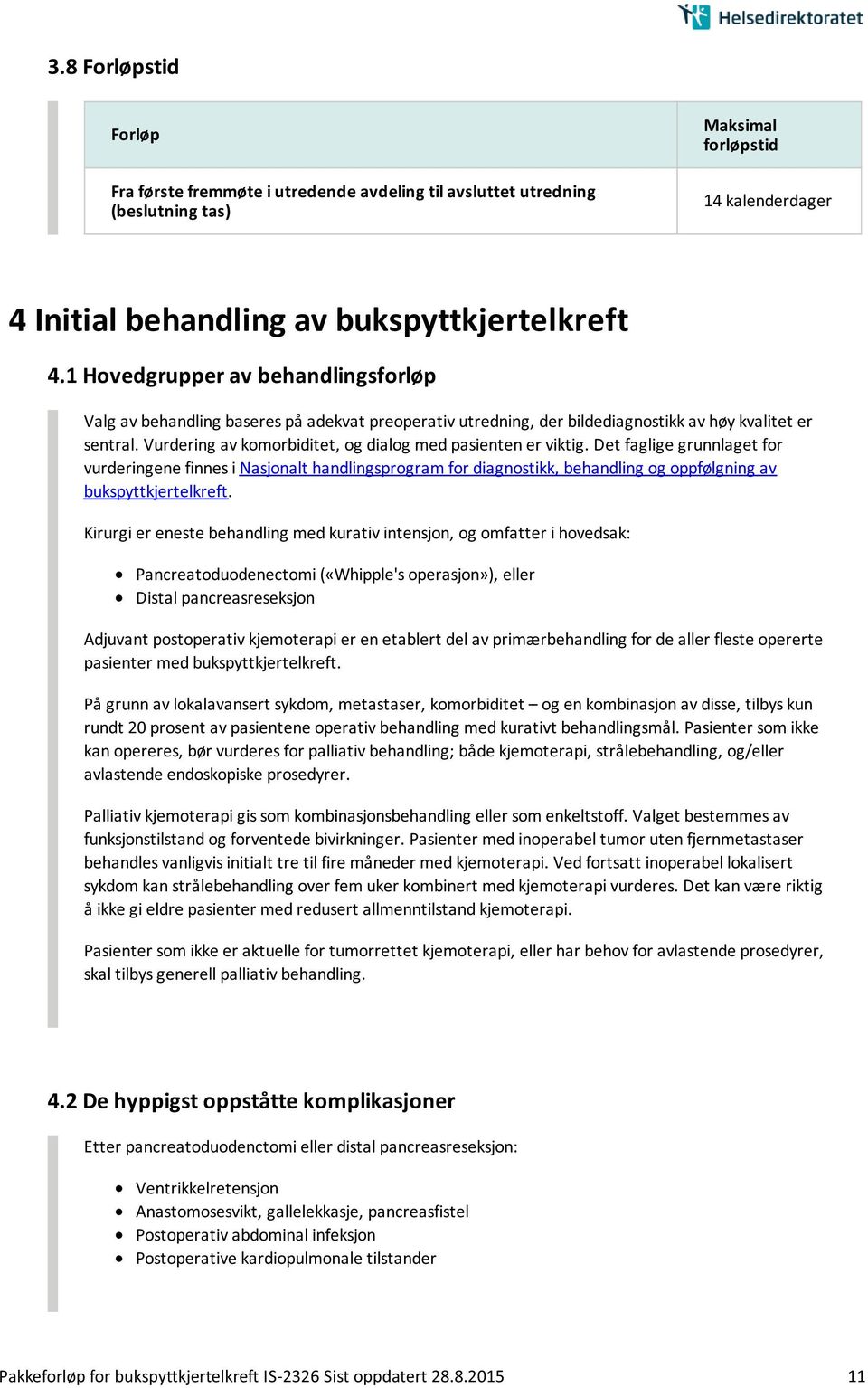 Vurdering av komorbiditet, og dialog med pasienten er viktig.