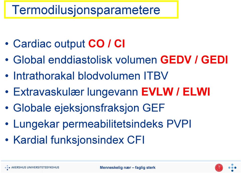 ITBV Extravaskulær lungevann EVLW / ELWI Globale