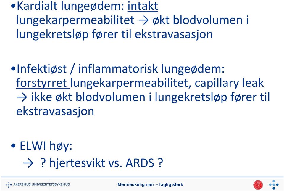 lungeødem: forstyrret lungekarpermeabilitet, capillary leak ikke økt