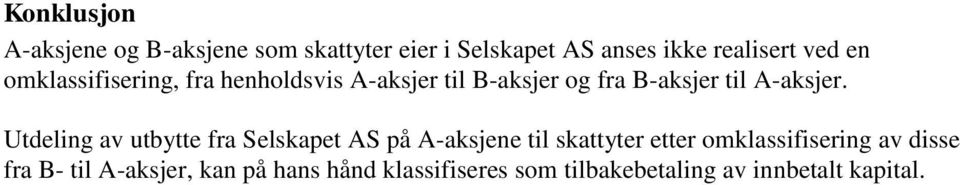 Utdeling av utbytte fra Selskapet AS på A-aksjene til skattyter etter omklassifisering av