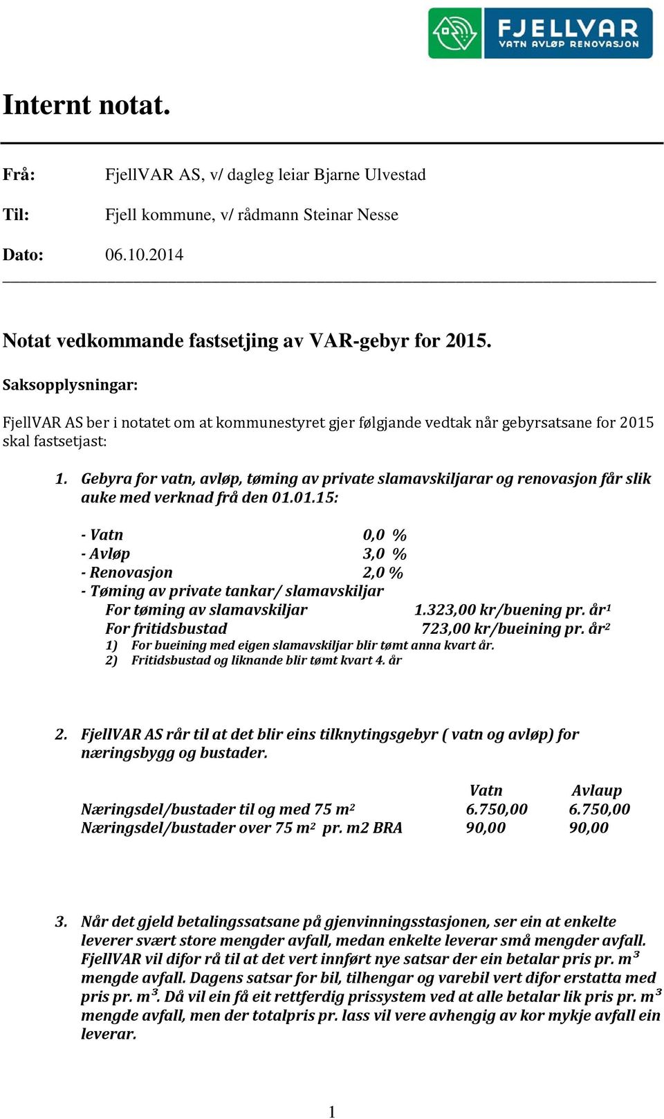 Gebyra for vatn, avløp, tøming av private slamavskiljarar og renovasjon får slik auke med verknad frå den 01.