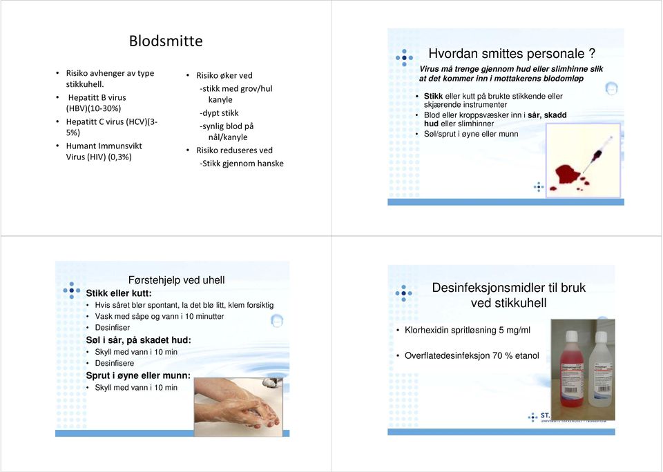 reduseres ved Stikk gjennom hanske Hvordan smittes personale?