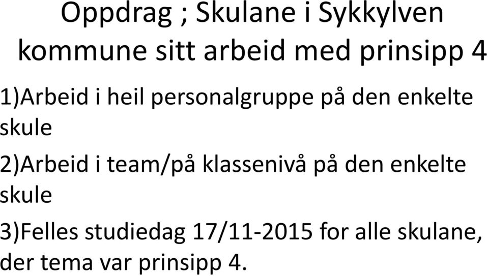 skule 2)Arbeid i team/på klassenivå på den enkelte skule