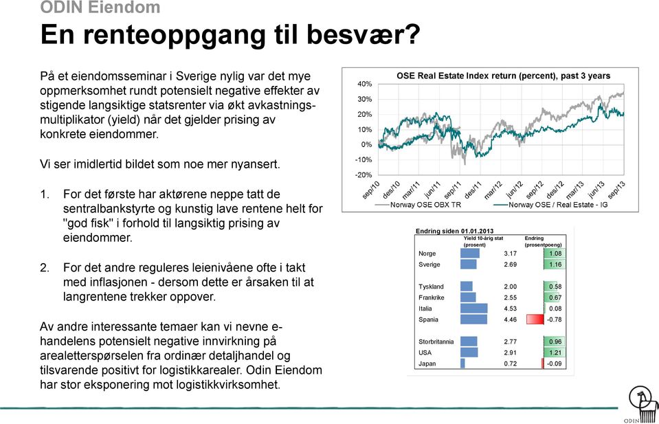 av konkrete eiendommer. Vi ser imidlertid bildet som noe mer nyansert. 1.