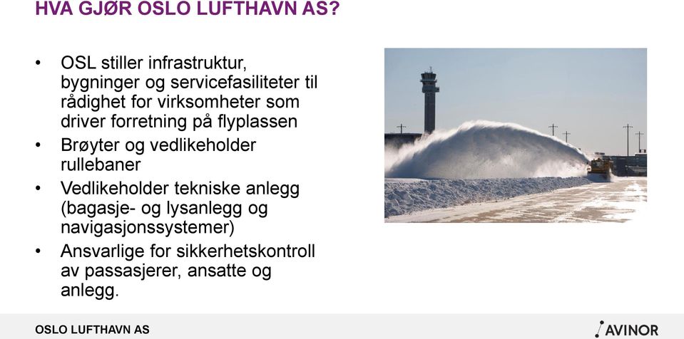 virksomheter som driver forretning på flyplassen Brøyter og vedlikeholder