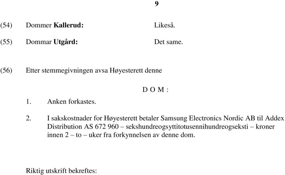 I sakskostnader for Høyesterett betaler Samsung Electronics Nordic AB til Addex