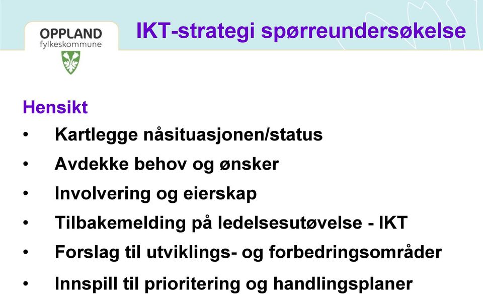 eierskap Tilbakemelding på ledelsesutøvelse - IKT Forslag til
