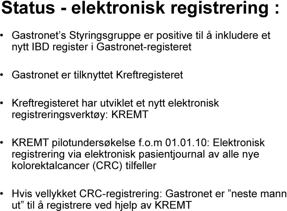 registreringsverktøy: KREMT KREMT pilotundersøkelse f.o.m 01.