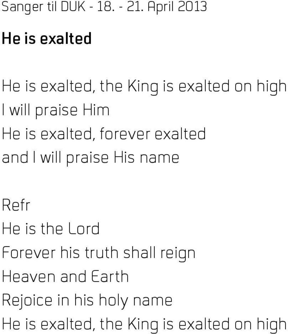 name He is the Lord Forever his truth shall reign Heaven and